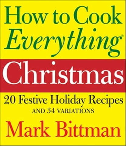 How to Cook Everything: Christmas, Mark Bittman - Ebook - 9780544186897