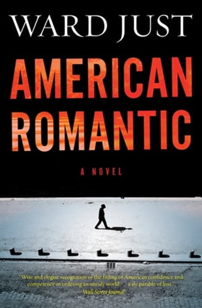 American Romantic, Ward Just - Ebook - 9780544227644