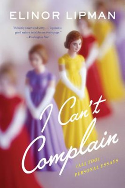 I Can't Complain, Elinor Lipman - Paperback - 9780544227903