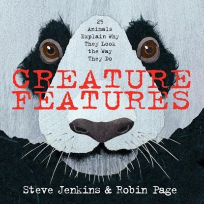 Creature Features: Twenty-Five Animals Explain Why They Look the Way They Do, Steve Jenkins ; Robin Page - Gebonden - 9780544233515