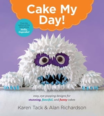 Cake My Day!, Karen Tack ; Alan Richardson - Ebook - 9780544263765