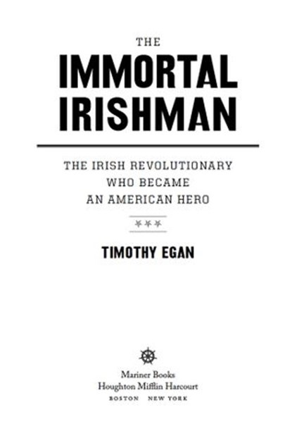 The Immortal Irishman, Timothy Egan - Ebook - 9780544272477