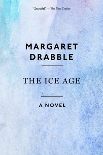 The Ice Age, Margaret Drabble - Ebook - 9780544286481