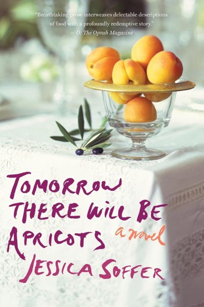 Tomorrow There Will Be Apricots, Soffer Jessica Soffer - Paperback - 9780544289734