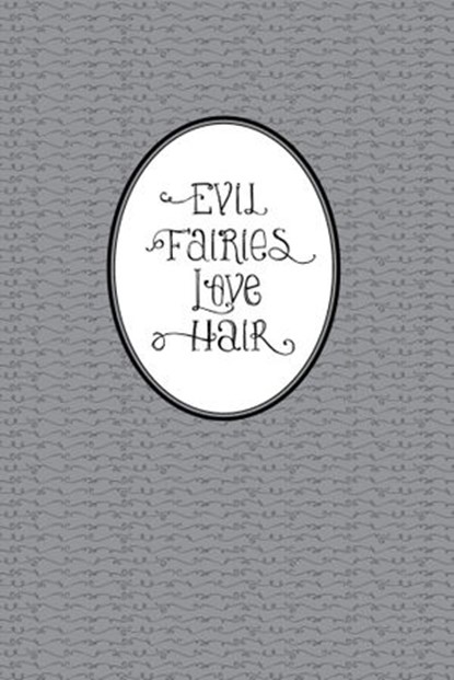Evil Fairies Love Hair, Mary G. Thompson - Ebook - 9780544308909