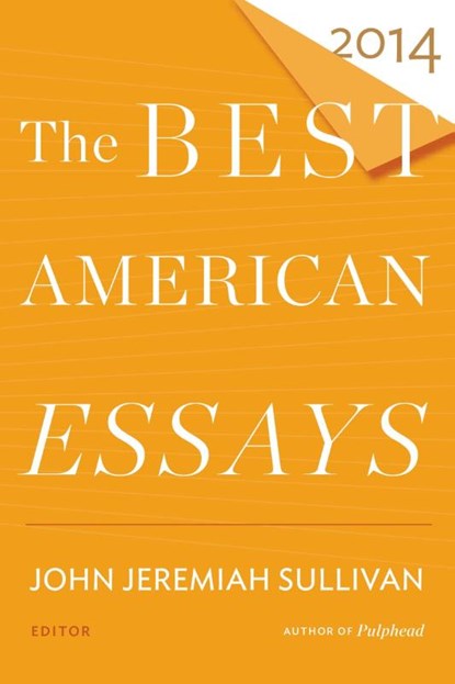 Best American Essays 2014, John Jeremiah Sullivan ; Robert Atwan - Paperback - 9780544309906