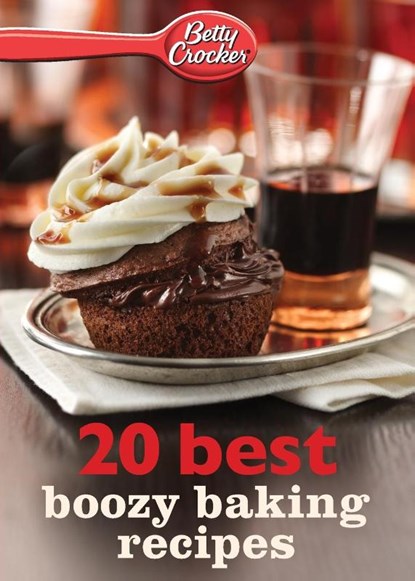 Betty Crocker Best Boozy Baking Recipes, Betty Ed. D. Crocker - Paperback - 9780544314672