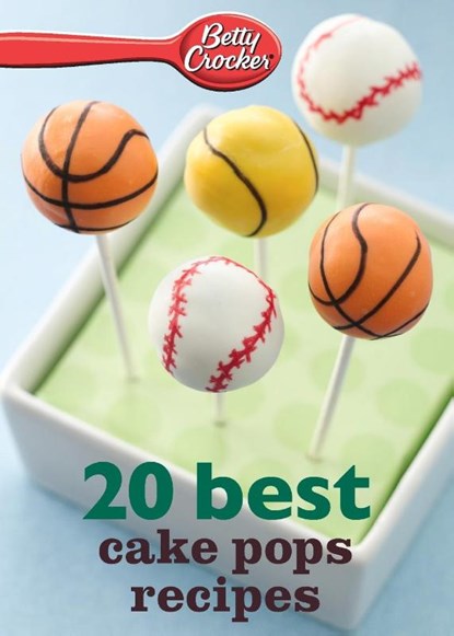 Betty Crocker 20 Best Cake Pops Recipe, Betty Ed. D. Crocker - Paperback - 9780544314719