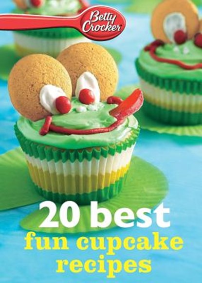 Betty Crocker 20 Best Fun Cupcake Recipes, Betty Ed. D. Crocker - Paperback - 9780544314795