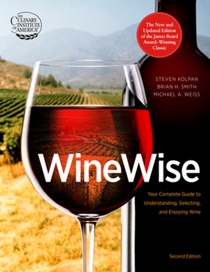 WineWise, Second Edition, Kolpan Steven Kolpan ; Weiss Michael A Weiss ; Smith Brian H Smith ; Culinary Institute of America Culinary Institute of America - Gebonden - 9780544334625