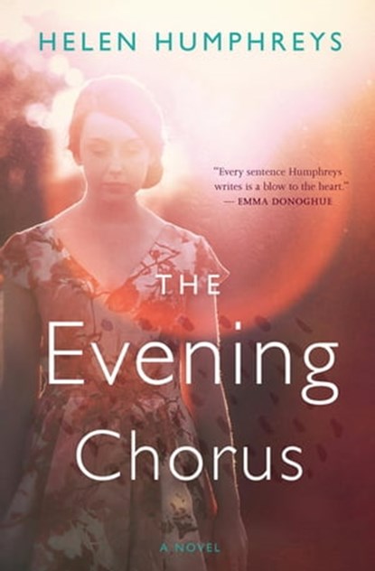 The Evening Chorus, Helen Humphreys - Ebook - 9780544352971