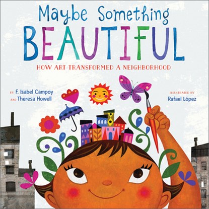 Maybe Something Beautiful, F. Isabel Campoy ; Theresa Howell - Gebonden - 9780544357693