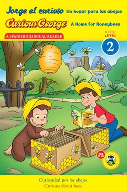 Curious George: A Home for Honeybees/Jorge el curioso Un hogar para las abejas, H. A. Rey - Ebook - 9780544380325