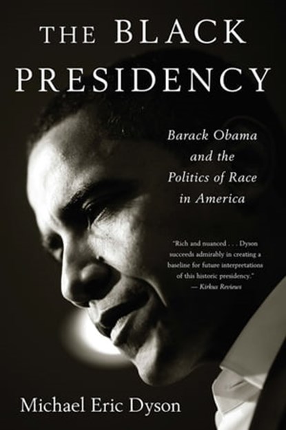 The Black Presidency, Michael Eric Dyson - Ebook - 9780544386426