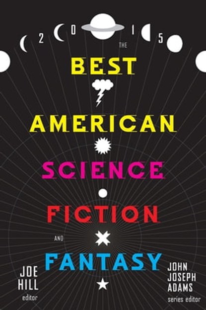 The Best American Science Fiction and Fantasy 2015, Neil Gaiman ; Kelly Link ; Karen Russell ; Seanan McGuire ; T.C. Boyle ; Daniel H. Wilson - Ebook - 9780544449848