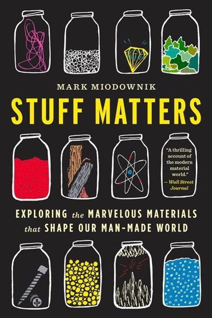 Stuff Matters, Mark Miodownik - Paperback - 9780544483941