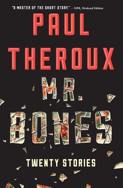 Mr. Bones, Paul Theroux - Paperback - 9780544483958