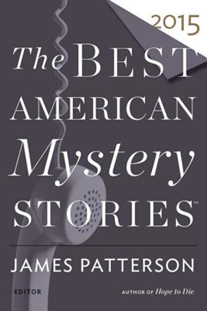 The Best American Mystery Stories 2015, Patterson James Patterson ; Penzler Otto Penzler - Paperback - 9780544526754