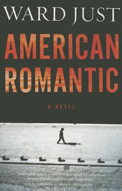 American Romantic, Ward Just - Paperback - 9780544538672
