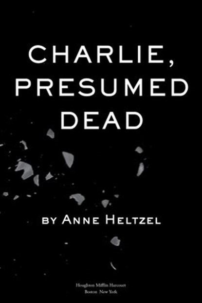 Charlie, Presumed Dead, Anne Heltzel - Ebook - 9780544556881