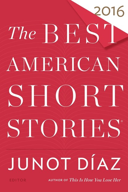 The Best American Short Stories 2016, Junot Diaz ; Heidi Pitlor - Paperback - 9780544582897