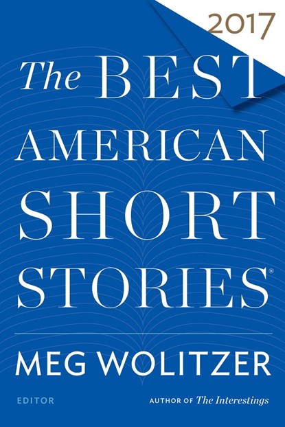 The Best American Short Stories 2017, Meg Wolitzer ; Heidi Pitlor - Paperback - 9780544582903