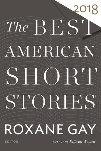 The Best American Short Stories 2018, Roxane Gay ; Heidi Pitlor - Paperback - 9780544582941