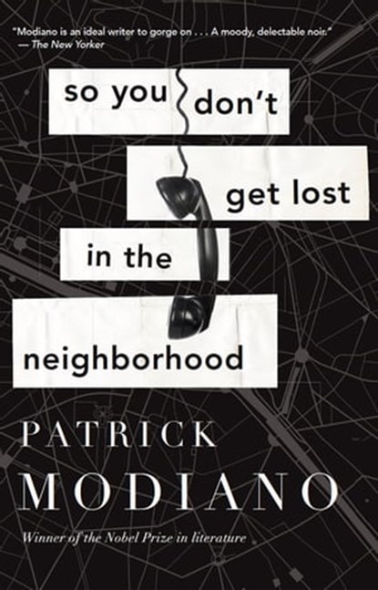 So You Don't Get Lost In The Neighborhood, Patrick Modiano - Ebook - 9780544635074