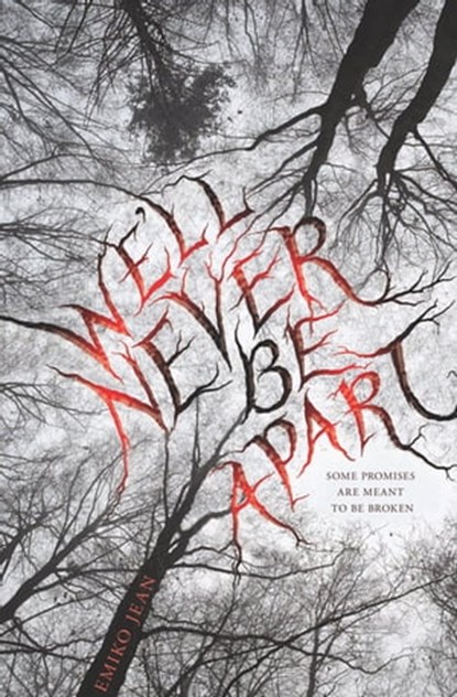 We'll Never Be Apart, Emiko Jean - Ebook - 9780544636507