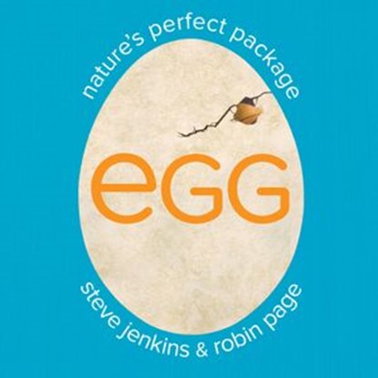 Egg: Nature's Perfect Package, Robin Page - Ebook - 9780544640498