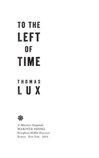 To The Left Of Time, Thomas Lux - Ebook - 9780544649668