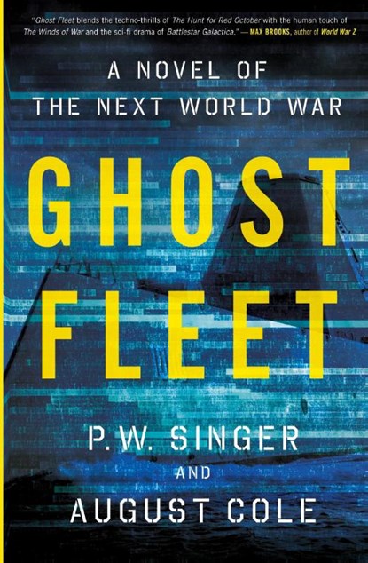 Ghost Fleet, P. W. Singer ; August Cole - Paperback - 9780544705050