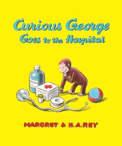 Curious George Goes to the Hospital (Special Edition), H. A. Rey ; Margret Rey - Gebonden - 9780544764088