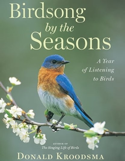 Birdsong by the Seasons, Donald Kroodsma - Ebook - 9780544764224
