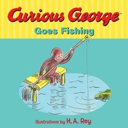 Curious George Goes Fishing, Margret Rey - Ebook - 9780544764866