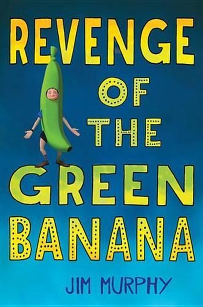 Revenge of the Green Banana, Murphy Jim Murphy - Gebonden - 9780544786776