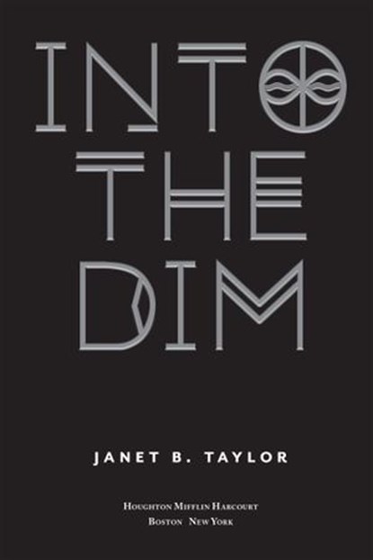 Into the Dim, Janet B. Taylor - Ebook - 9780544787698