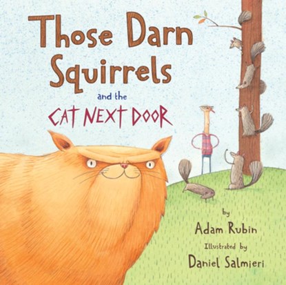 Those Darn Squirrels and the Cat Next Door, Adam Rubin - Paperback - 9780544809024