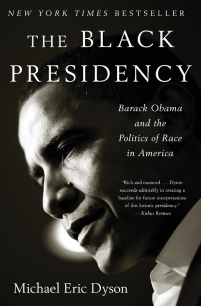 The Black Presidency, Michael Eric Dyson - Paperback - 9780544811805