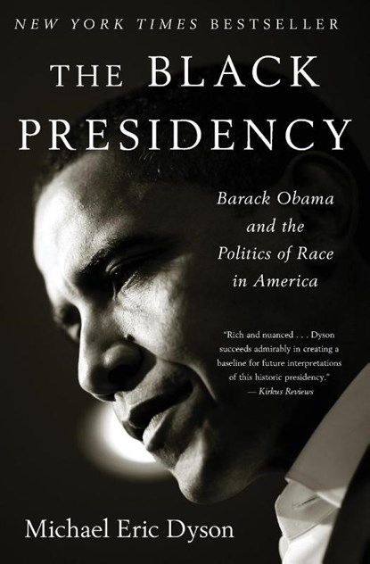 The Black Presidency, Michael Eric Dyson - Paperback - 9780544811805