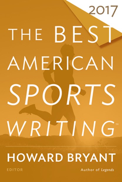 The Best American Sports Writing 2017, Glenn Stout - Paperback - 9780544821552