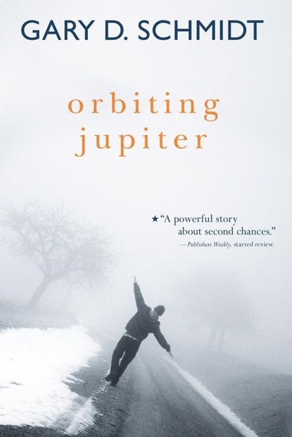 Orbiting Jupiter, Gary D. Schmidt - Paperback - 9780544938397