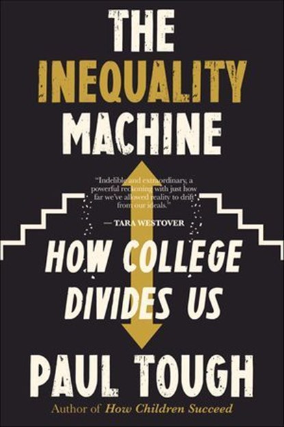The Inequality Machine, Paul Tough - Ebook - 9780544944367