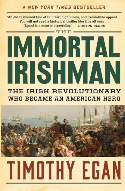 The Immortal Irishman, Timothy Egan - Paperback - 9780544944831