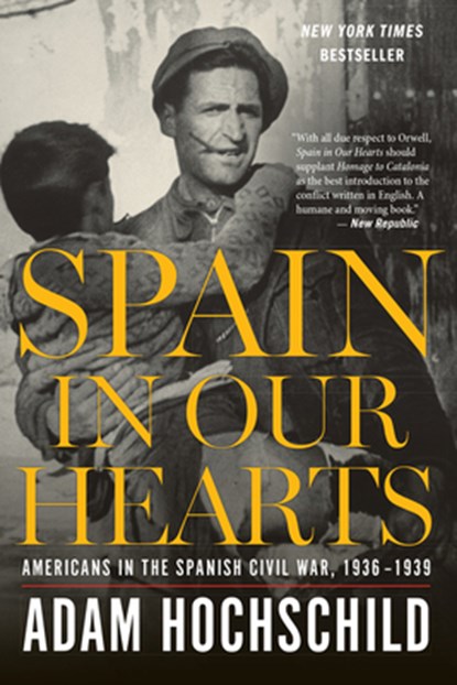 Spain in Our Hearts, Hochschild Adam Hochschild - Paperback - 9780544947238