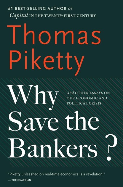 Why Save the Bankers?, Thomas Piketty - Paperback - 9780544947283