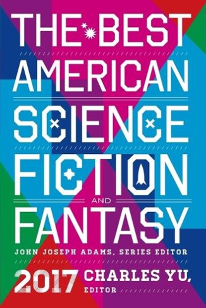The Best American Science Fiction And Fantasy 2017, John Joseph Adams - Paperback - 9780544973985