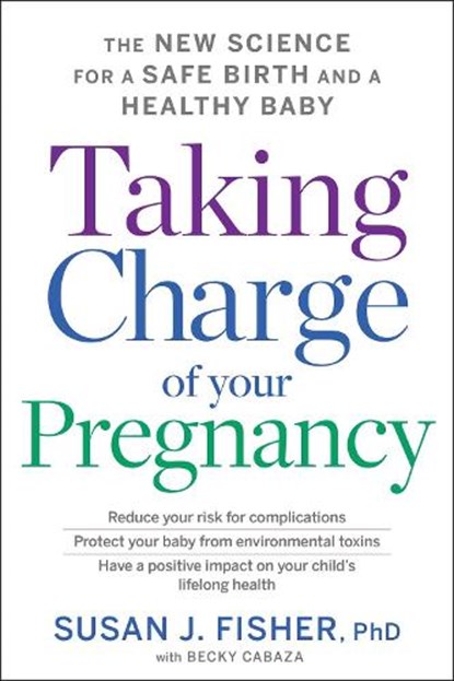 Taking Charge Of Your Pregnancy, Susan J. Fisher - Paperback - 9780544986640