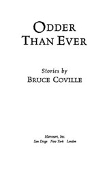 Odder Than Ever - Bruce Coville - 9780544988545