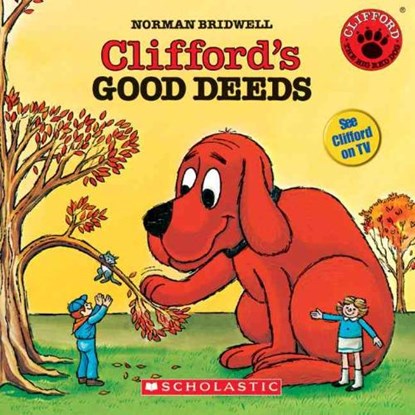 Clifford's Good Deeds, Norman Bridwell - AVM - 9780545014830
